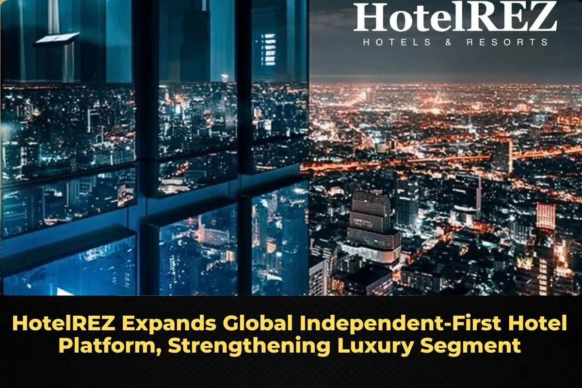 HotelREZ Expands Global Independent‑First Hotel Platform, Strengthening Luxury Segment