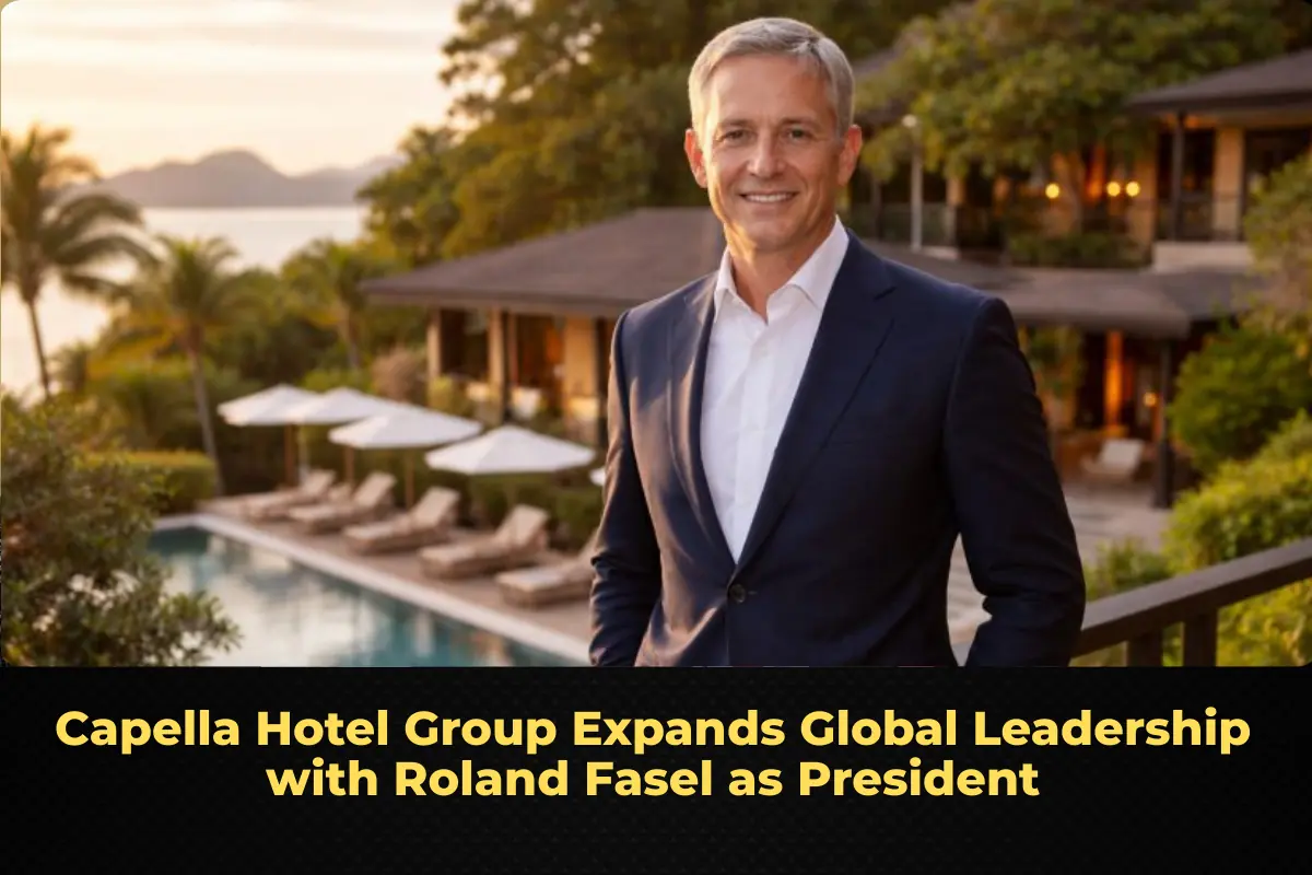Capella Hotel Group Expands Global Leadership with Roland Fasel as President