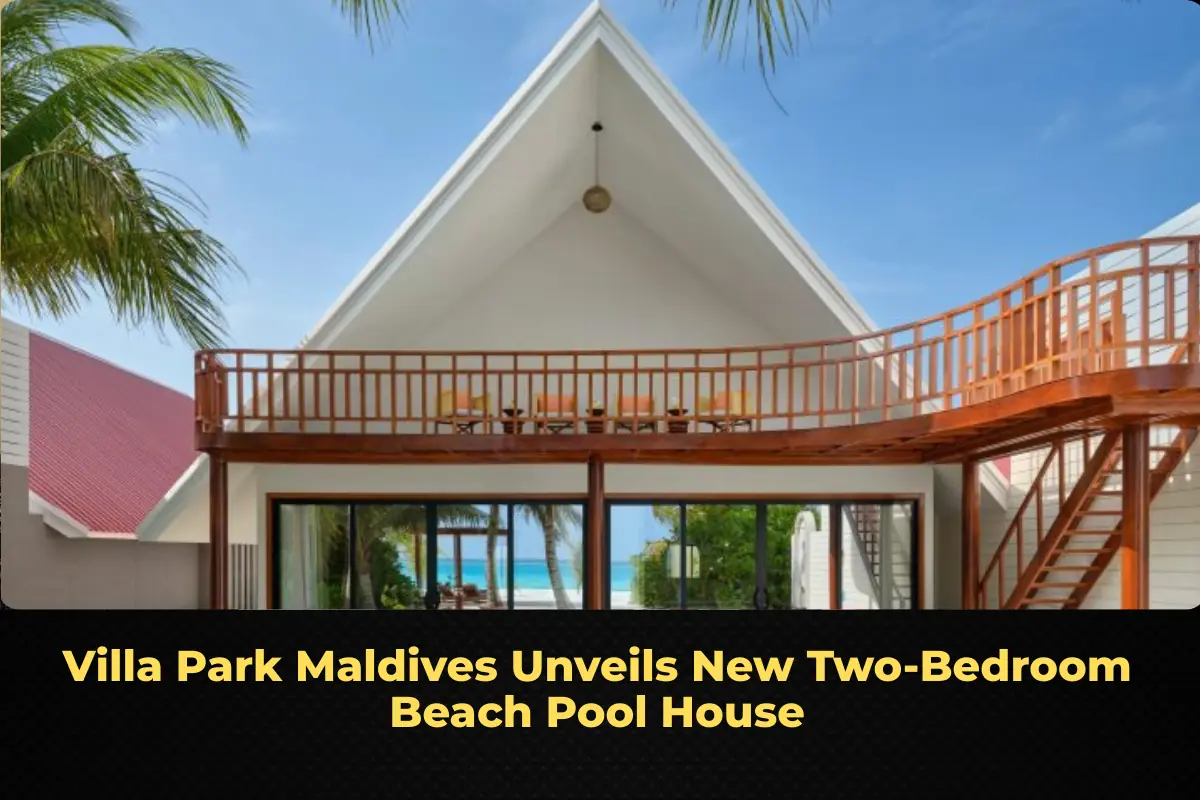 Villa Park Maldives Unveils New Two‑Bedroom Beach Pool House