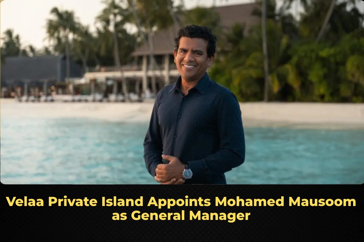 Velaa Private Island Appoints Mohamed Mausoom as General Manager