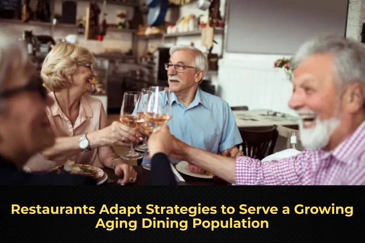 Restaurants Adapt Strategies to Serve a Growing Aging Dining Population