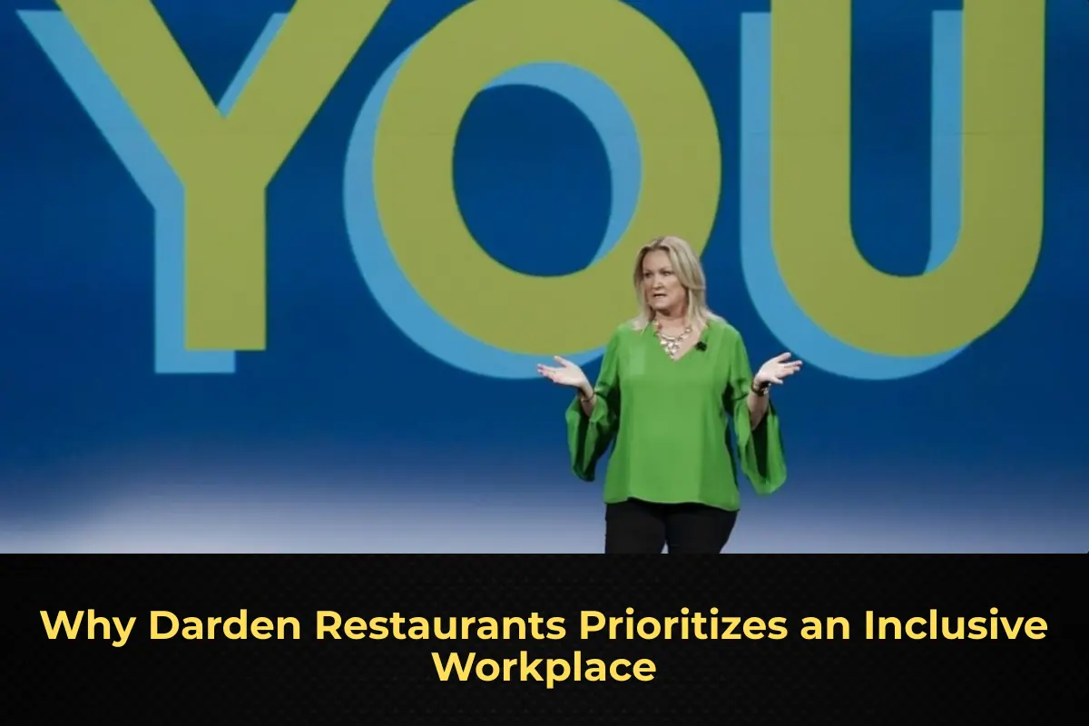 Why Darden Restaurants Prioritizes an Inclusive Workplace