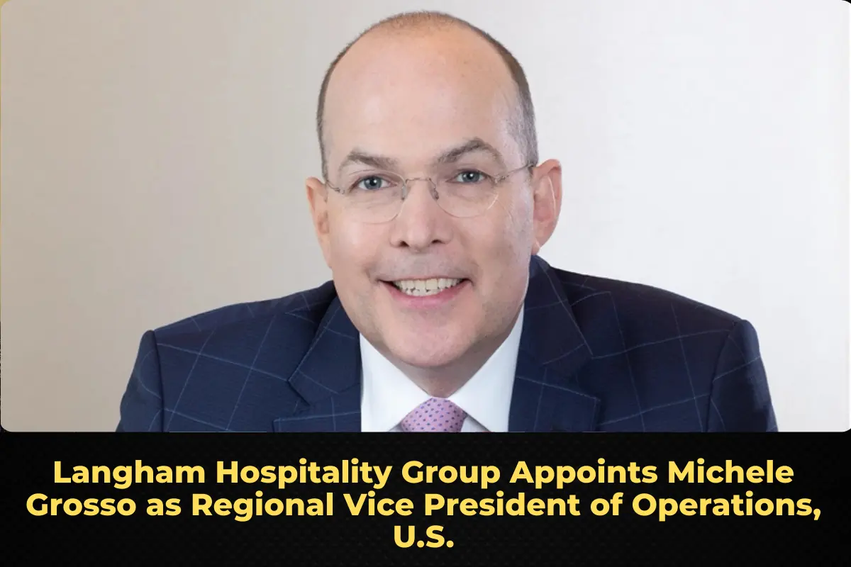 Langham Hospitality Group Appoints Michele Grosso as Regional Vice President of Operations, U.S.