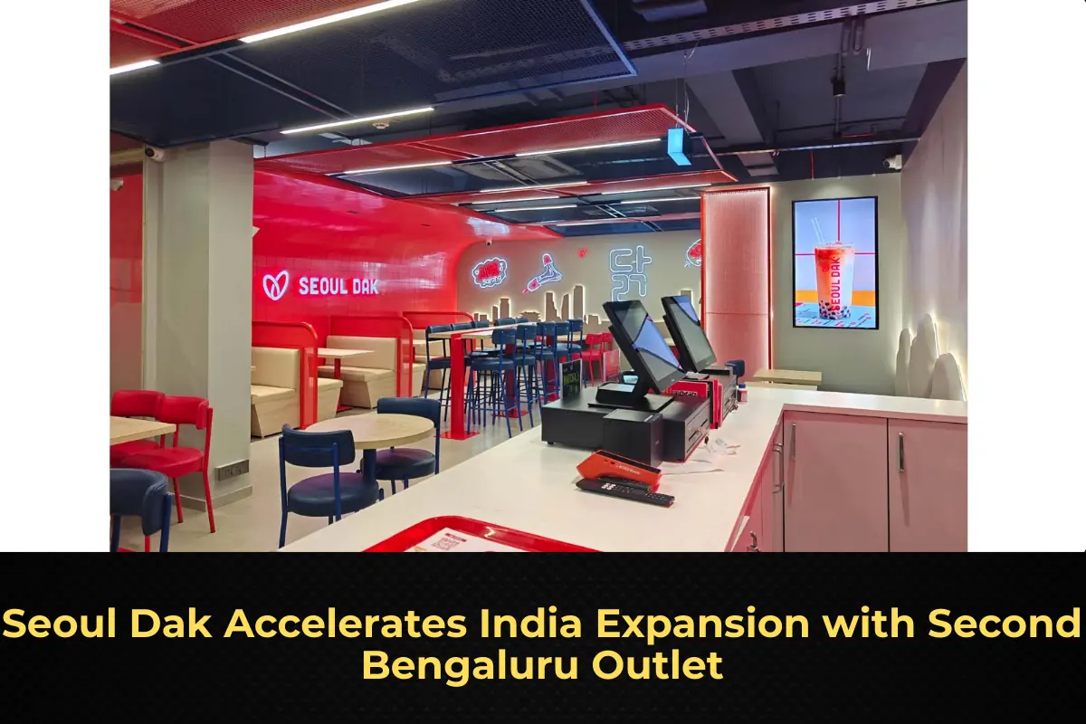 Seoul Dak Accelerates India Expansion with Second Bengaluru Outlet