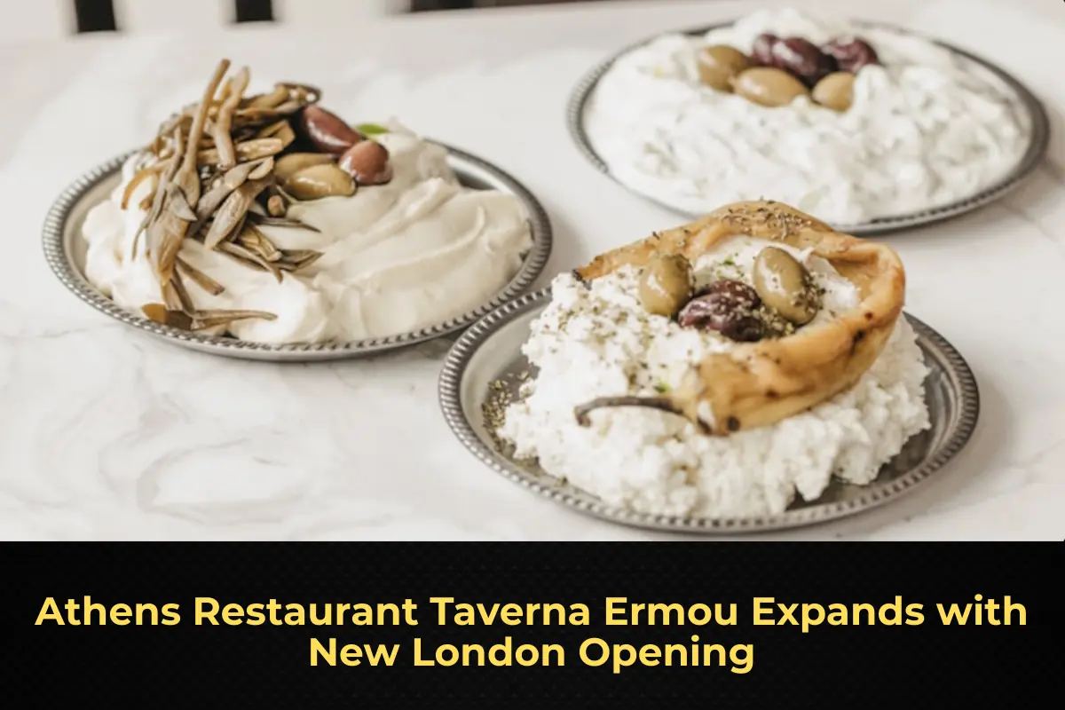 Athens Restaurant Taverna Ermou Expands with New London Opening