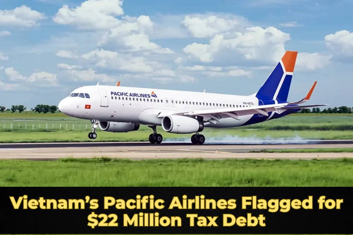 Vietnam’s Pacific Airlines Flagged for $22 Million Tax Debt