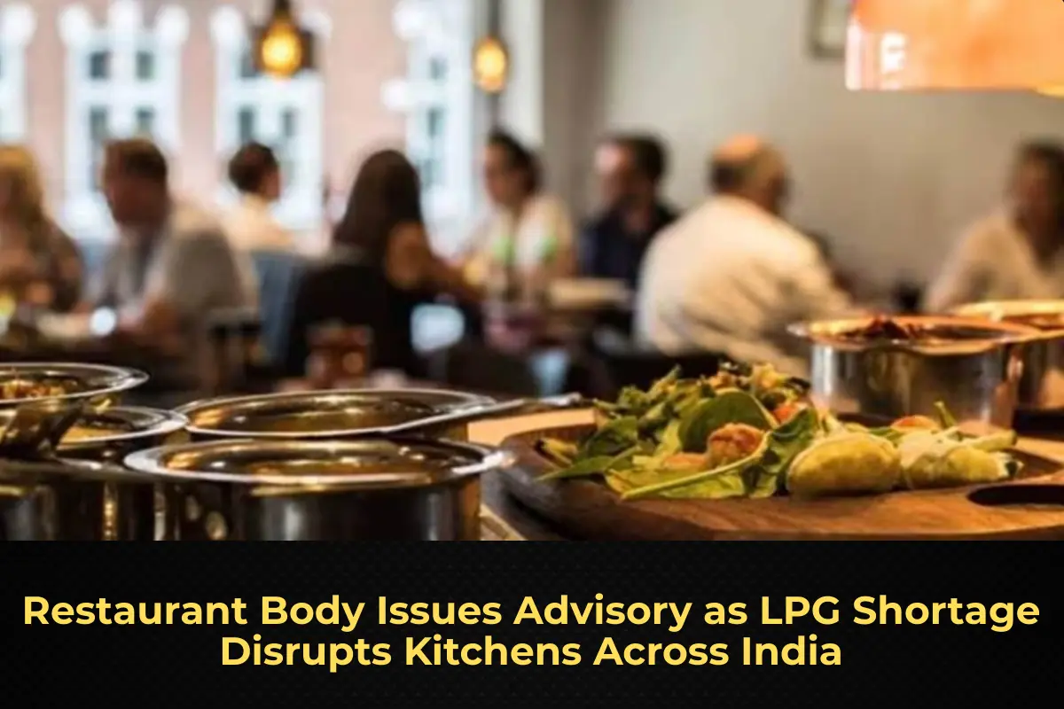 Restaurant Body Issues Advisory as LPG Shortage Disrupts Kitchens Across India