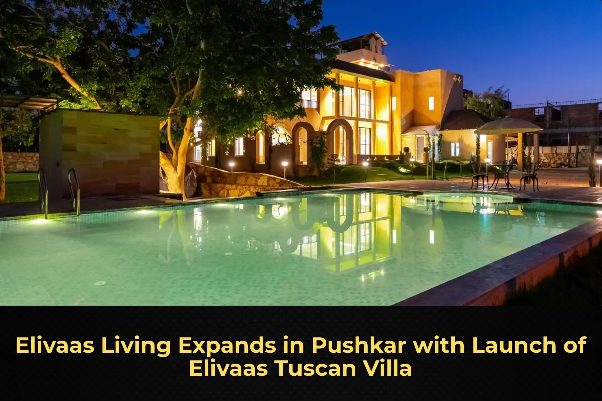 Elivaas Living Expands in Pushkar with Launch of Elivaas Tuscan Villa