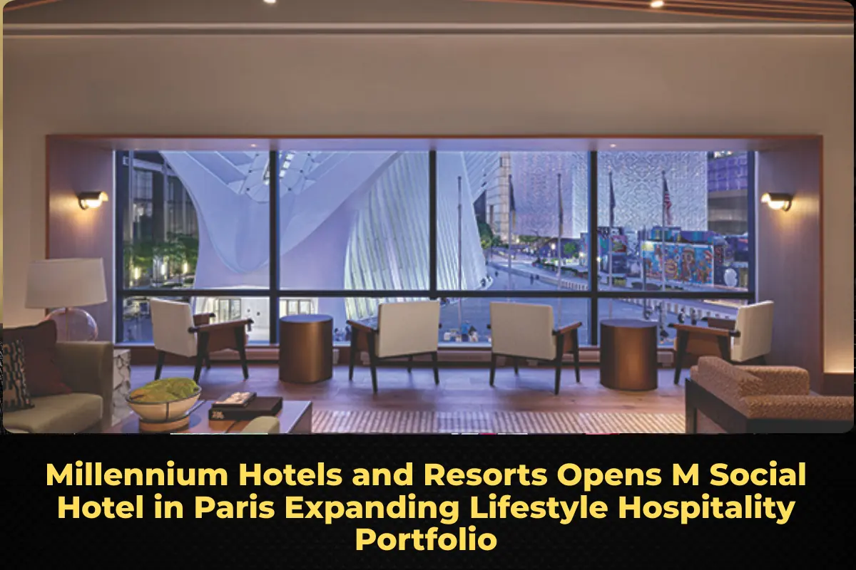 Millennium Hotels and Resorts Opens M Social Hotel in Paris Expanding Lifestyle Hospitality Portfolio