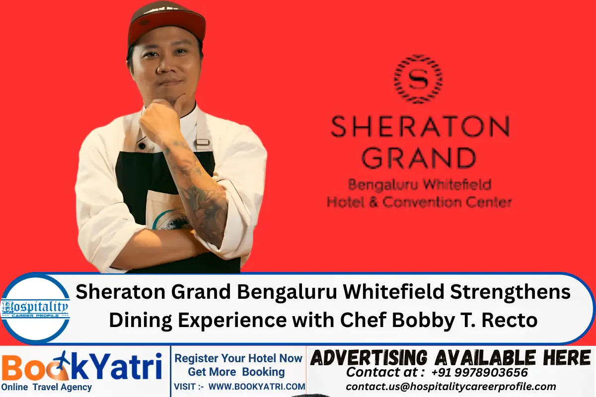 Sheraton Grand Bengaluru Whitefield Strengthens Dining Experience with Chef Bobby T. Recto
