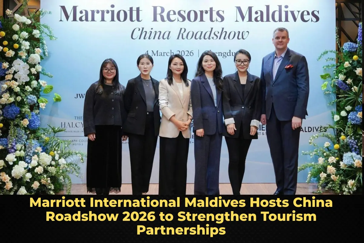 Marriott International Maldives Hosts China Roadshow 2026 to Strengthen Tourism Partnerships