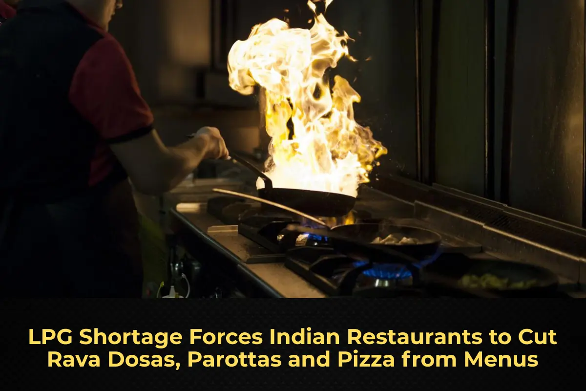 LPG Shortage Forces Indian Restaurants to Cut Rava Dosas, Parottas and Pizza from Menus