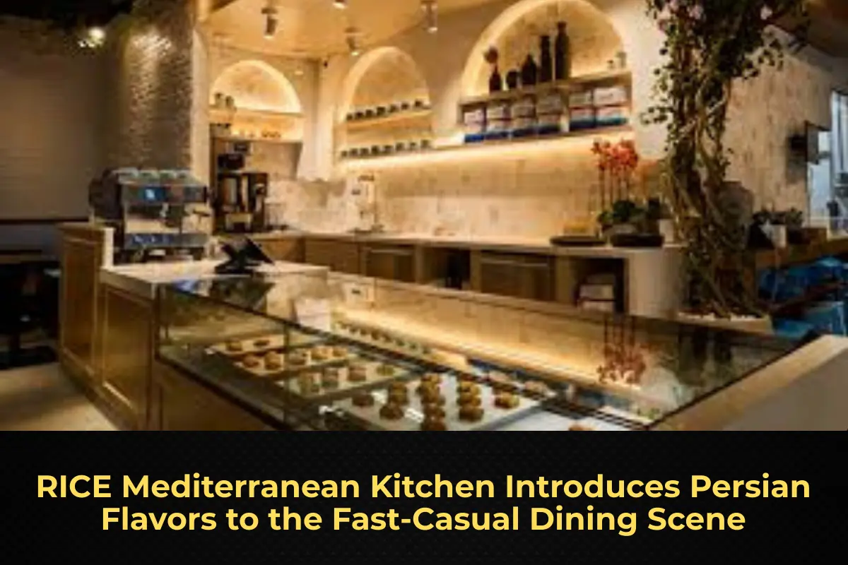 RICE Mediterranean Kitchen Introduces Persian Flavors to the Fast‑Casual Dining Scene