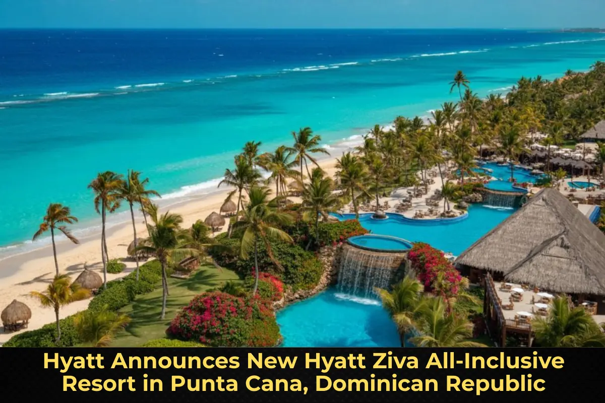 Hyatt Announces New Hyatt Ziva All‑Inclusive Resort in Punta Cana, Dominican Republic