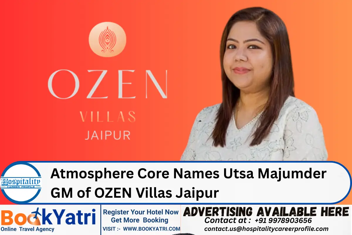 Atmosphere Core Names Utsa Majumder GM of OZEN Villas Jaipur