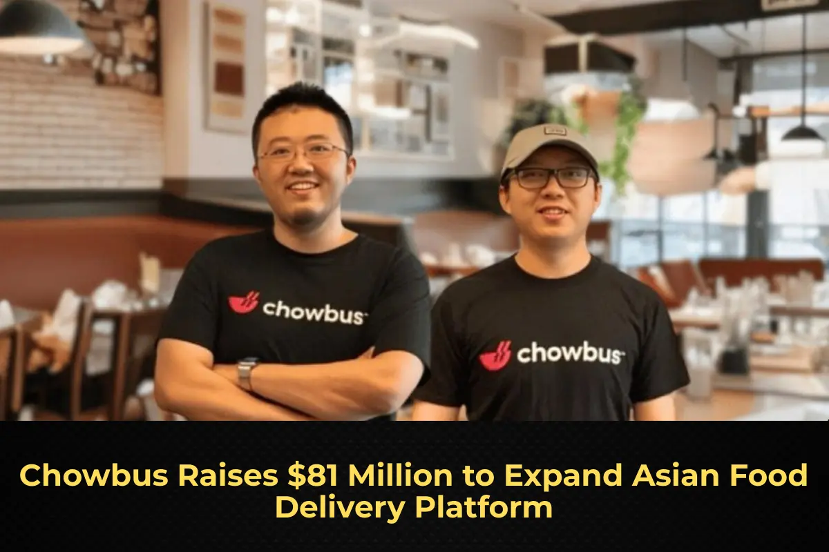Chowbus Raises $81 Million to Expand Asian Food Delivery Platform