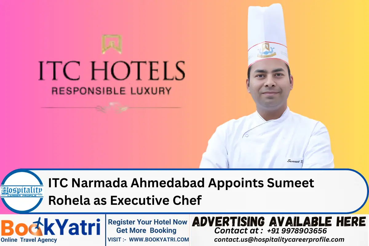ITC Narmada Ahmedabad Appoints Sumeet Rohela as Executive Chef
