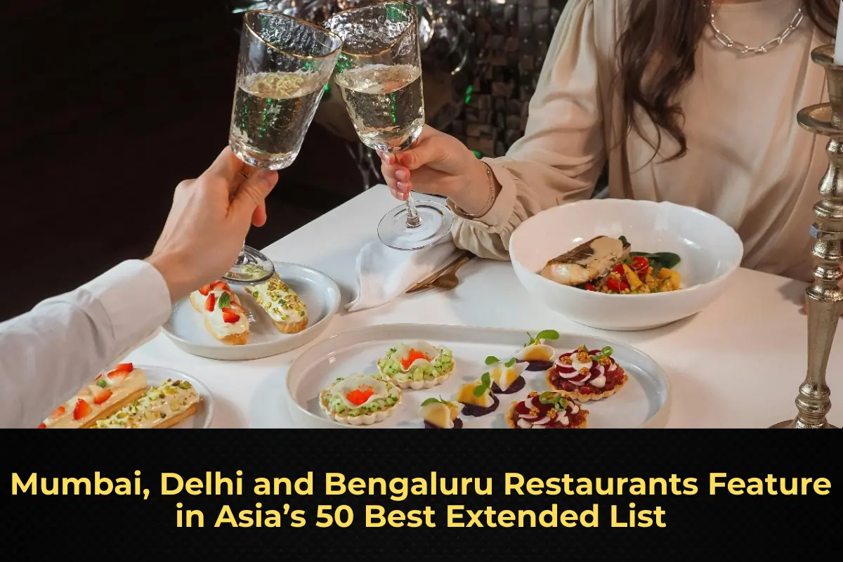 Mumbai, Delhi and Bengaluru Restaurants Feature in Asia’s 50 Best Extended List