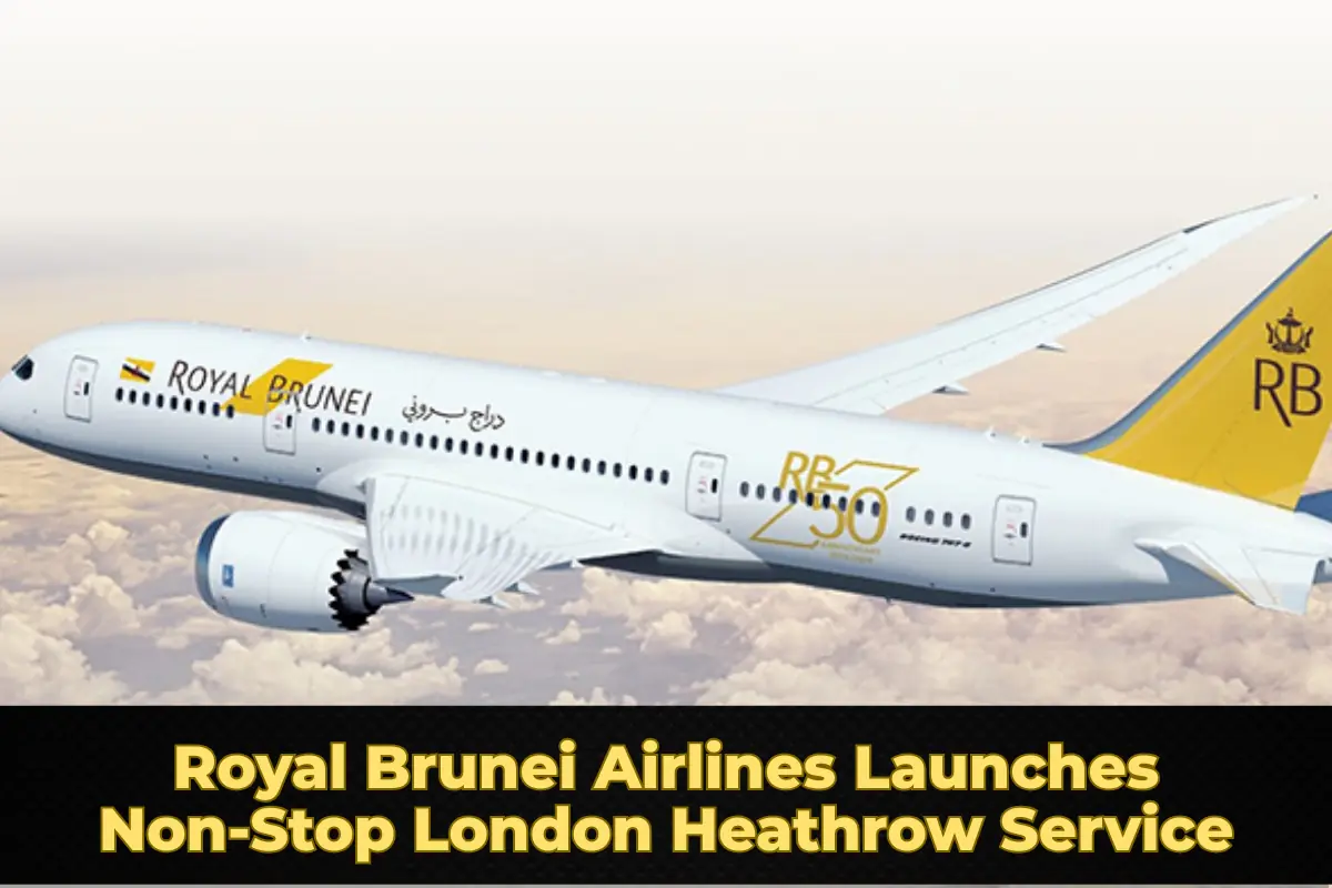 Royal Brunei Airlines Launches Non‑Stop London Heathrow Service