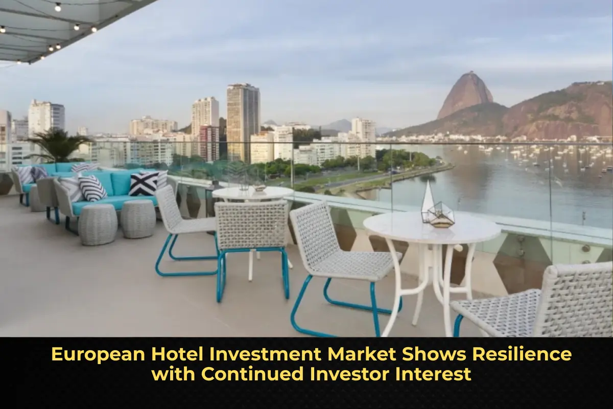 European Hotel Investment Market Shows Resilience with Continued Investor Interest