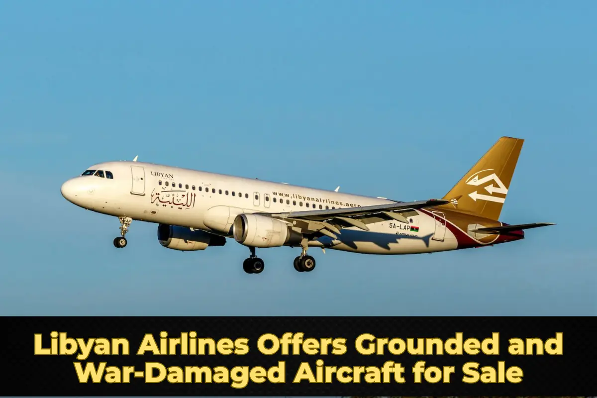 Libyan Airlines Offers Grounded and War‑Damaged Aircraft for Sale