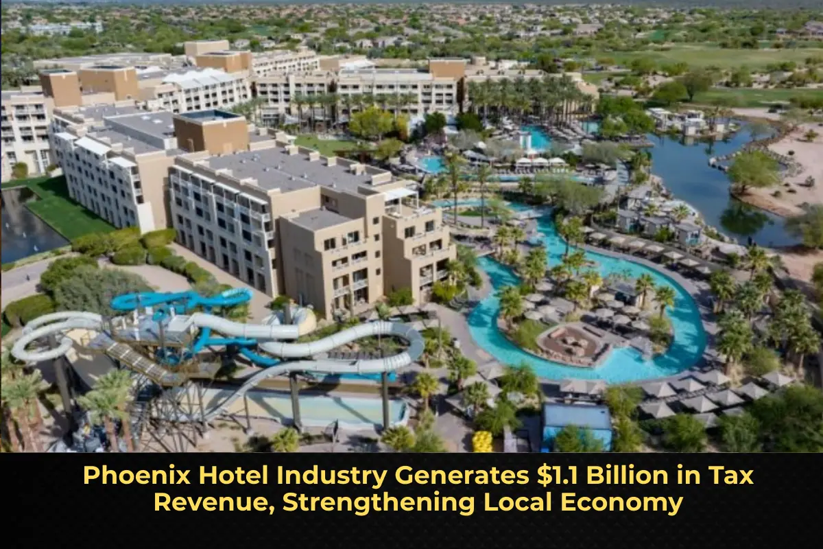 Phoenix Hotel Industry Generates $1.1 Billion in Tax Revenue, Strengthening Local Economy