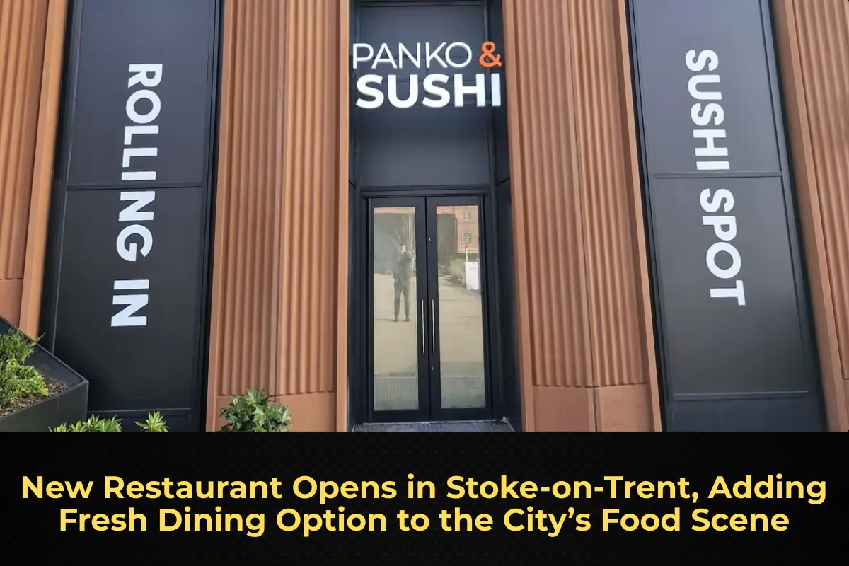 New Restaurant Opens in Stoke-on-Trent, Adding Fresh Dining Option to the City’s Food Scene