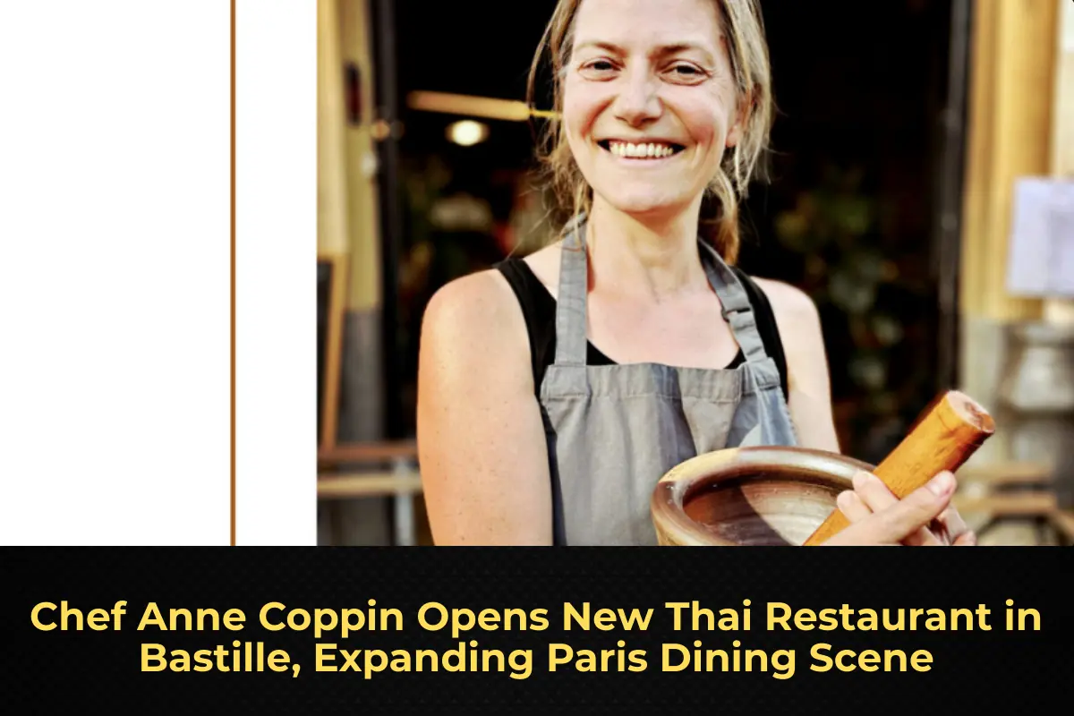 Chef Anne Coppin Opens New Thai Restaurant in Bastille, Expanding Paris Dining Scene