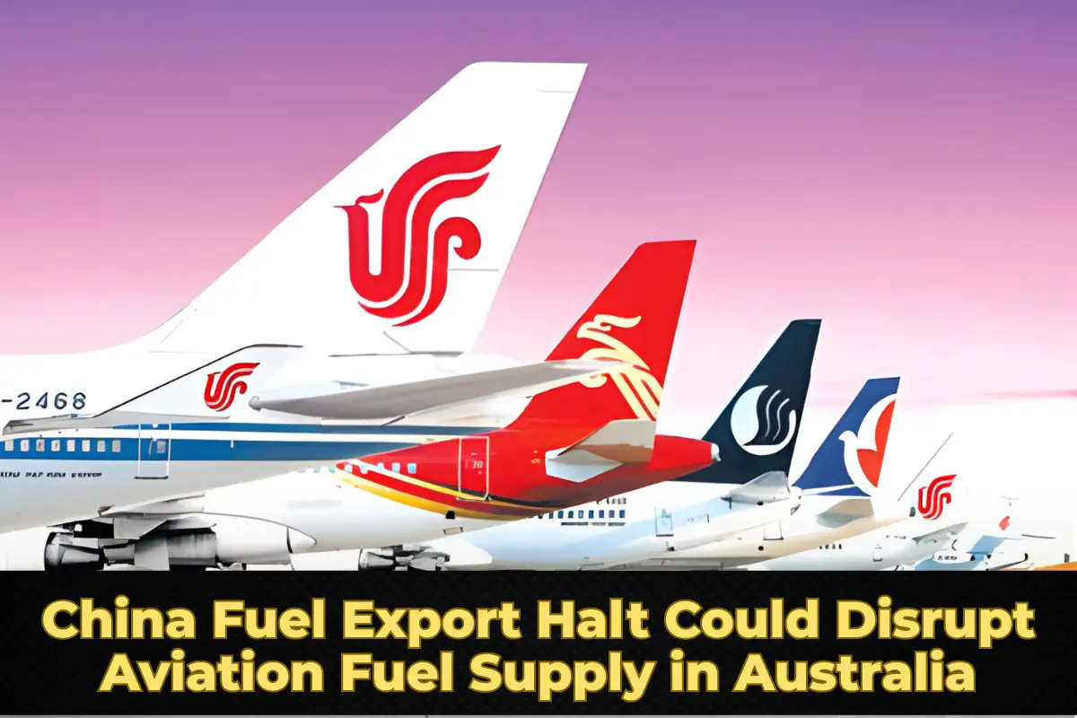 China Fuel Export Halt Could Disrupt Aviation Fuel Supply in Australia