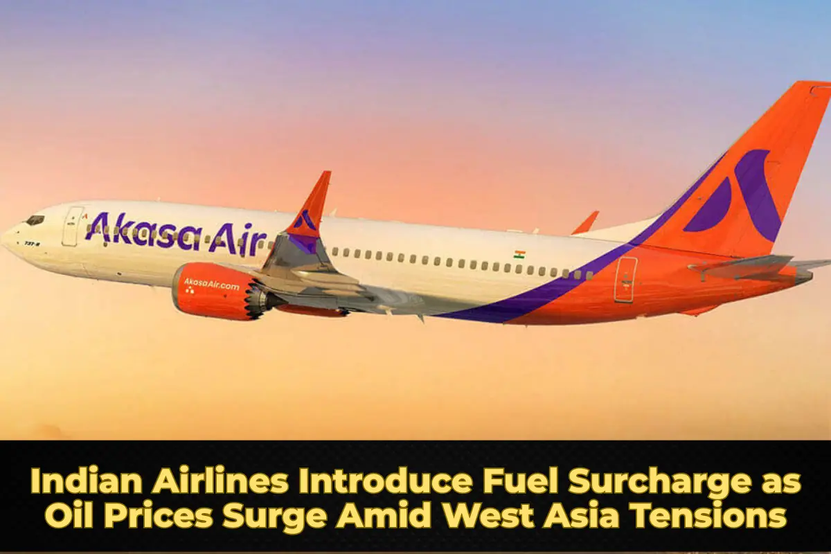 Indian Airlines Introduce Fuel Surcharge as Oil Prices Surge Amid West Asia Tensions