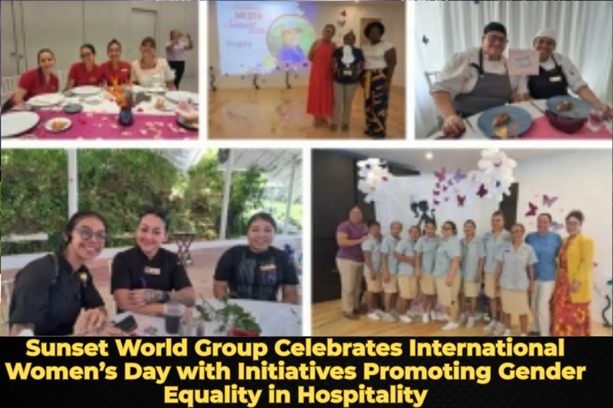 Sunset World Group Celebrates International Women’s Day with Initiatives Promoting Gender Equality in Hospitality