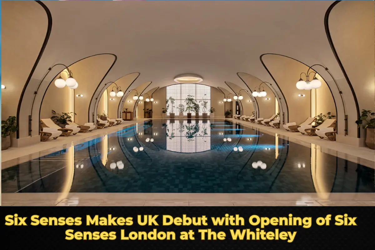 Six Senses Makes UK Debut with Opening of Six Senses London at The Whiteley