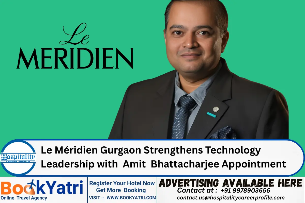 Le Méridien Gurgaon Strengthens Technology Leadership with  Amit  Bhattacharjee Appointment