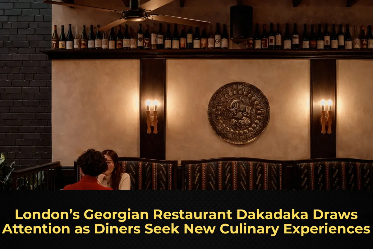 London’s Georgian Restaurant Dakadaka Draws Attention as Diners Seek New Culinary Experiences