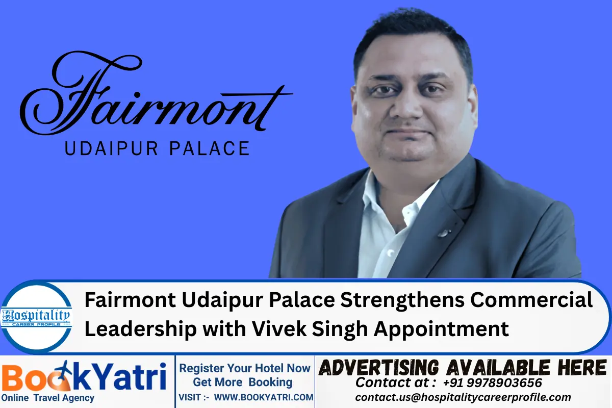 Fairmont Udaipur Palace Strengthens Commercial Leadership with Vivek Singh Appointment