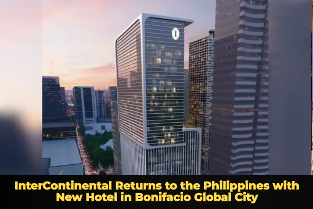 InterContinental Returns to the Philippines with New Hotel in Bonifacio Global City