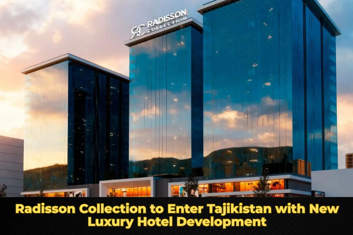 Radisson Collection to Enter Tajikistan with New Luxury Hotel Development