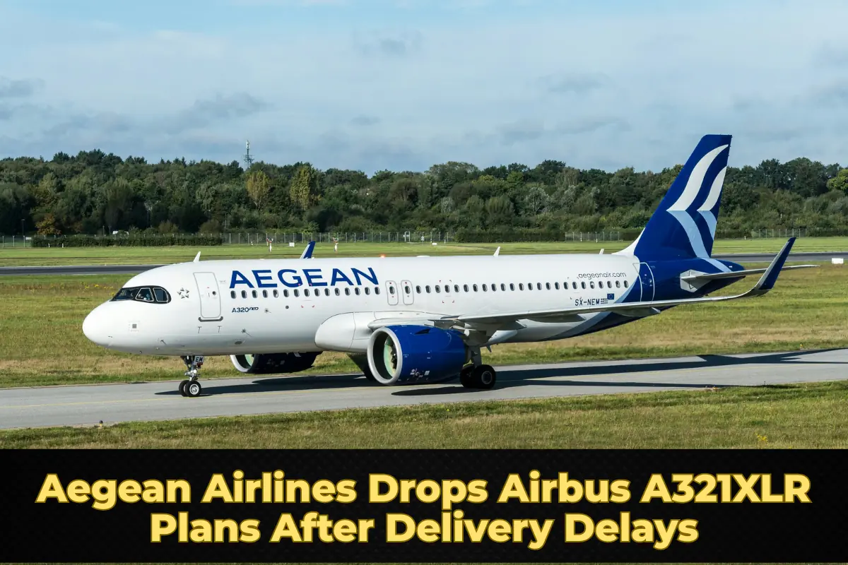 Aegean Airlines Drops Airbus A321XLR Plans After Delivery Delays