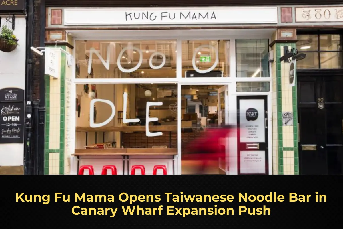 Kung Fu Mama Opens Taiwanese Noodle Bar in Canary Wharf Expansion Push