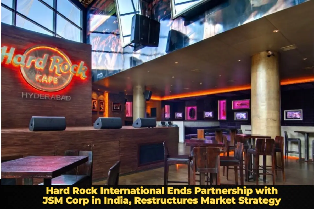 Hard Rock International Ends Partnership with JSM Corp in India, Restructures Market Strategy