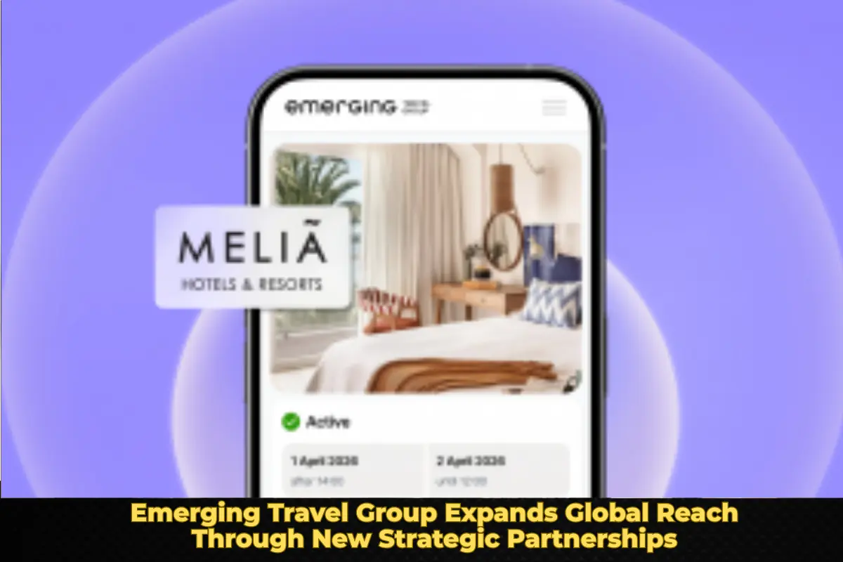 Emerging Travel Group Expands Global Reach Through New Strategic Partnerships