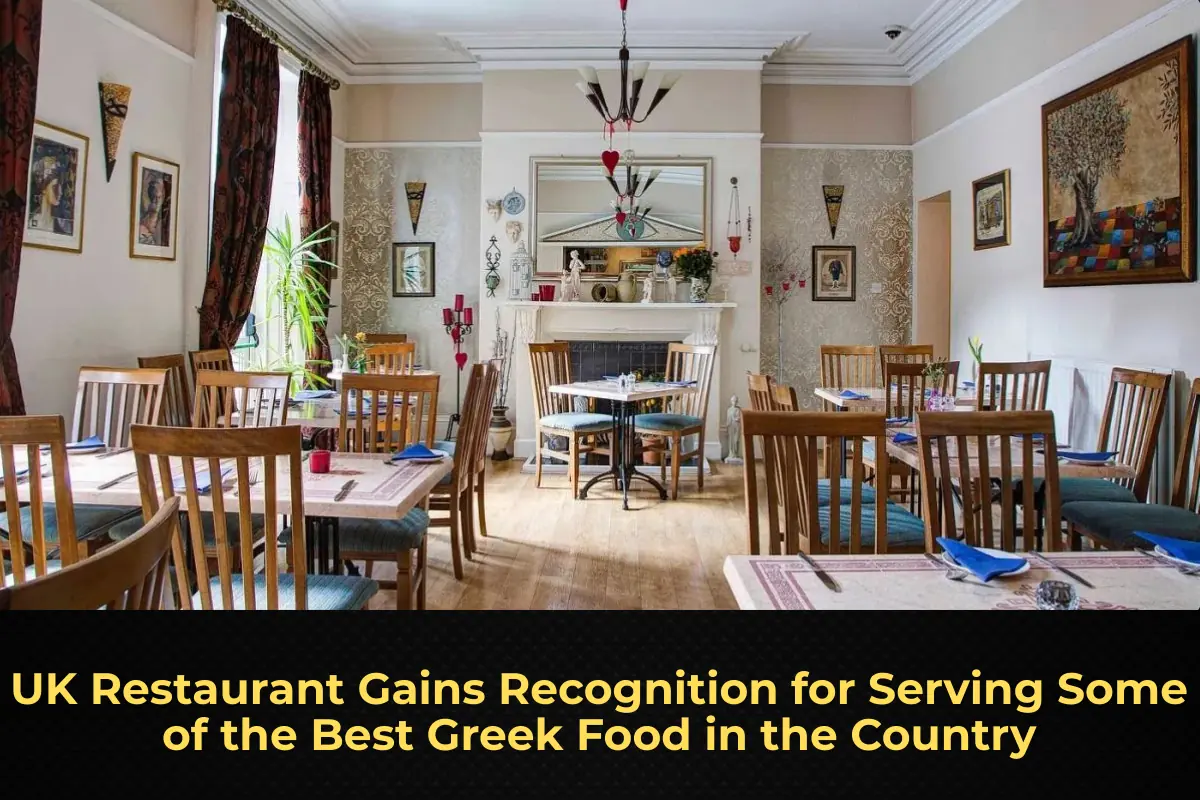 UK Restaurant Gains Recognition for Serving Some of the Best Greek Food in the Country