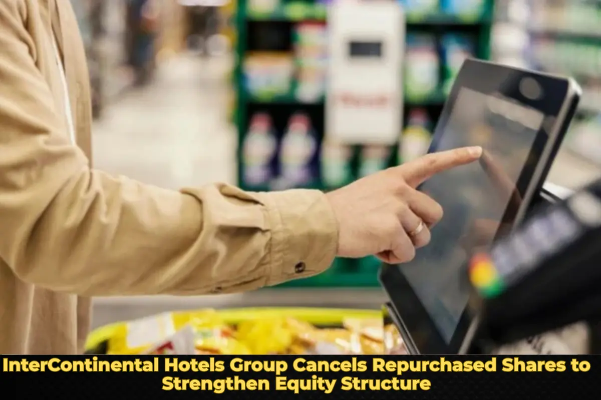 InterContinental Hotels Group Cancels Repurchased Shares to Strengthen Equity Structure