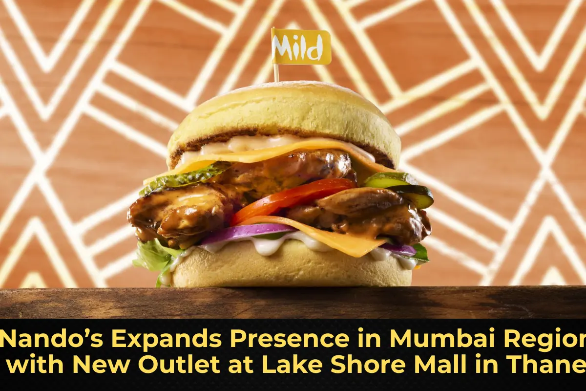 Nando’s Expands Presence in Mumbai Region with New Outlet at Lake Shore Mall in Thane