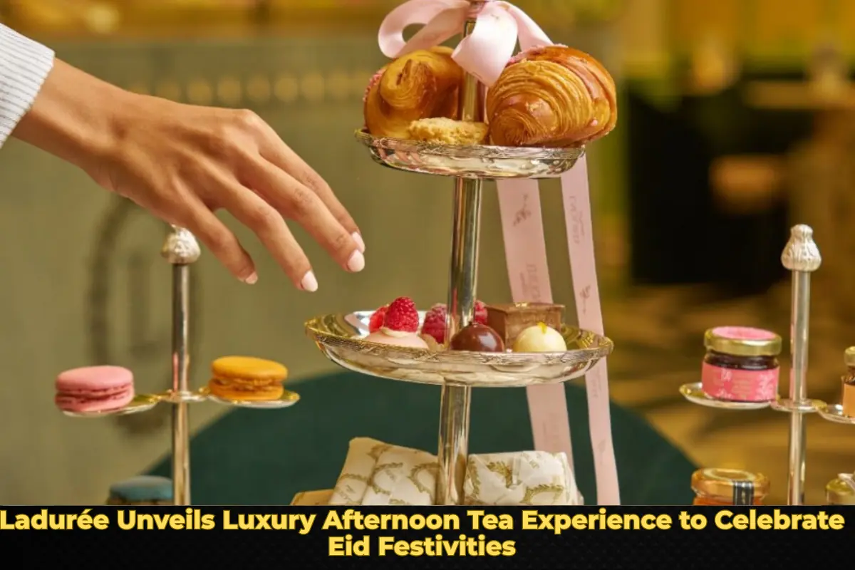 Ladurée Unveils Luxury Afternoon Tea Experience to Celebrate Eid Festivities