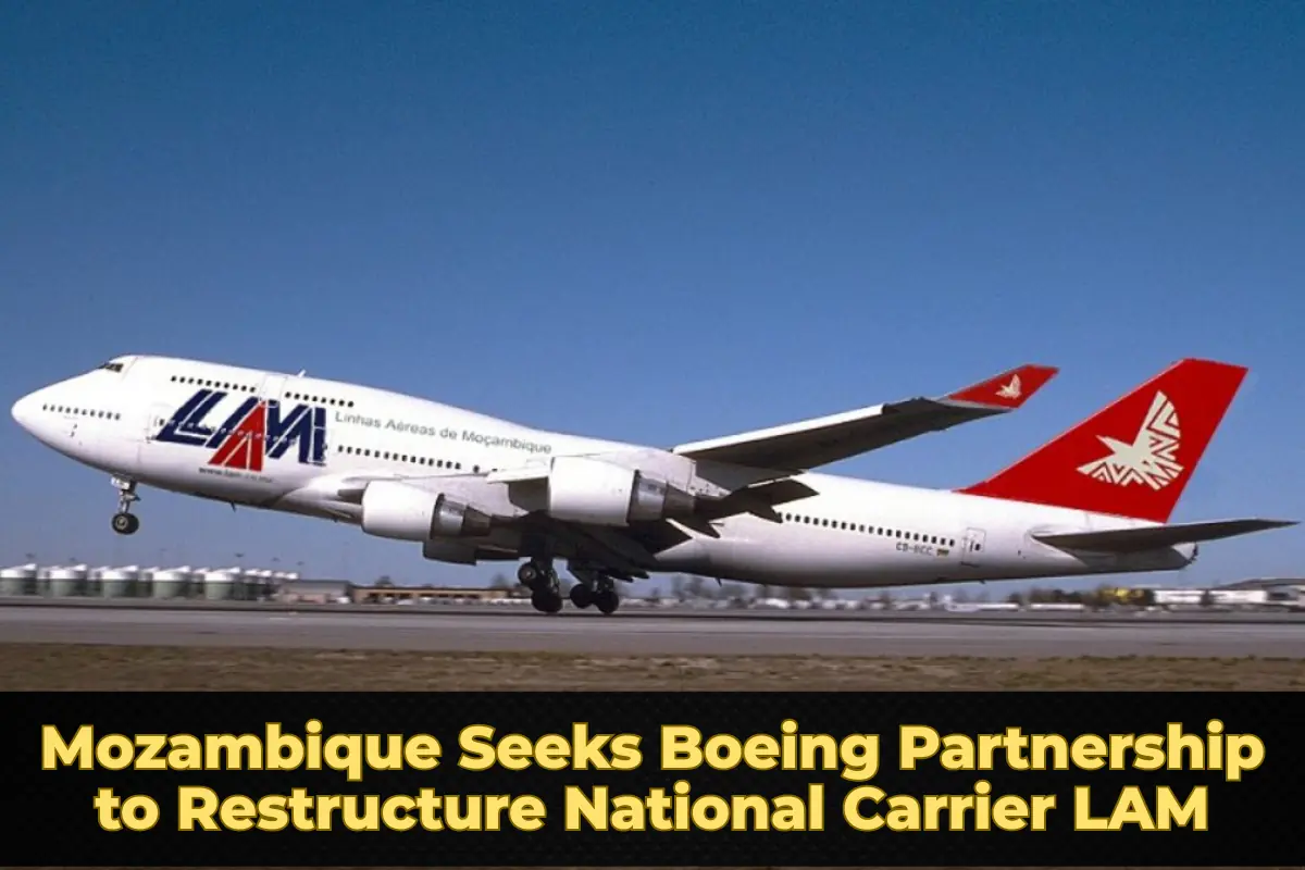 Mozambique Seeks Boeing Partnership to Restructure National Carrier LAM