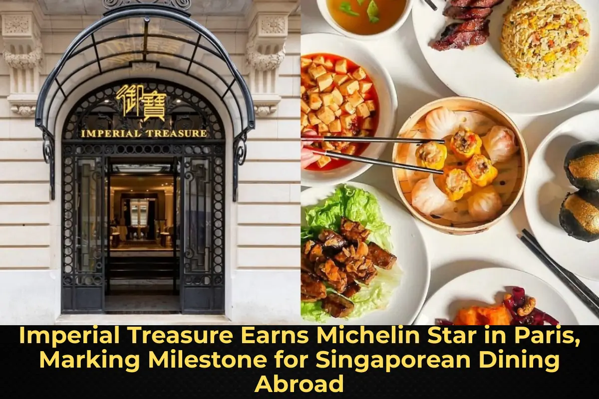 Imperial Treasure Earns Michelin Star in Paris, Marking Milestone for Singaporean Dining Abroad