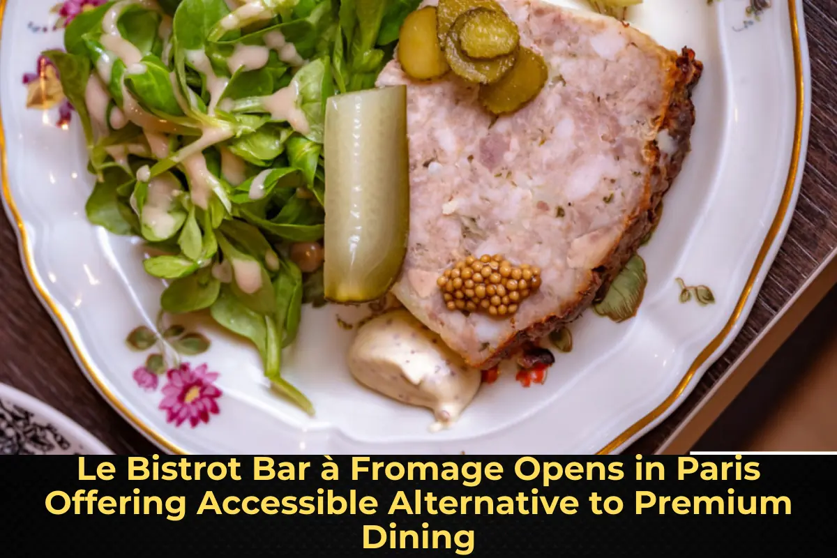 Le Bistrot Bar à Fromage Opens in Paris Offering Accessible Alternative to Premium Dining