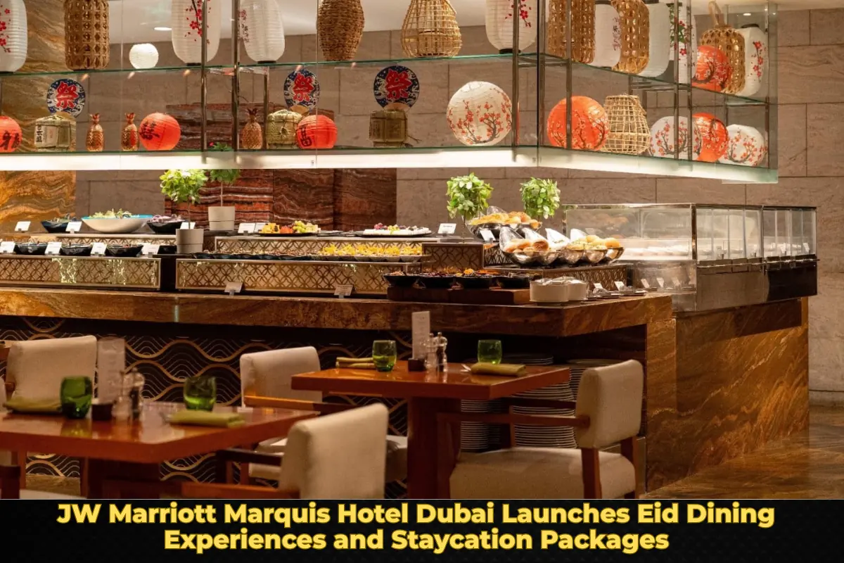 JW Marriott Marquis Hotel Dubai Launches Eid Dining Experiences and Staycation Packages