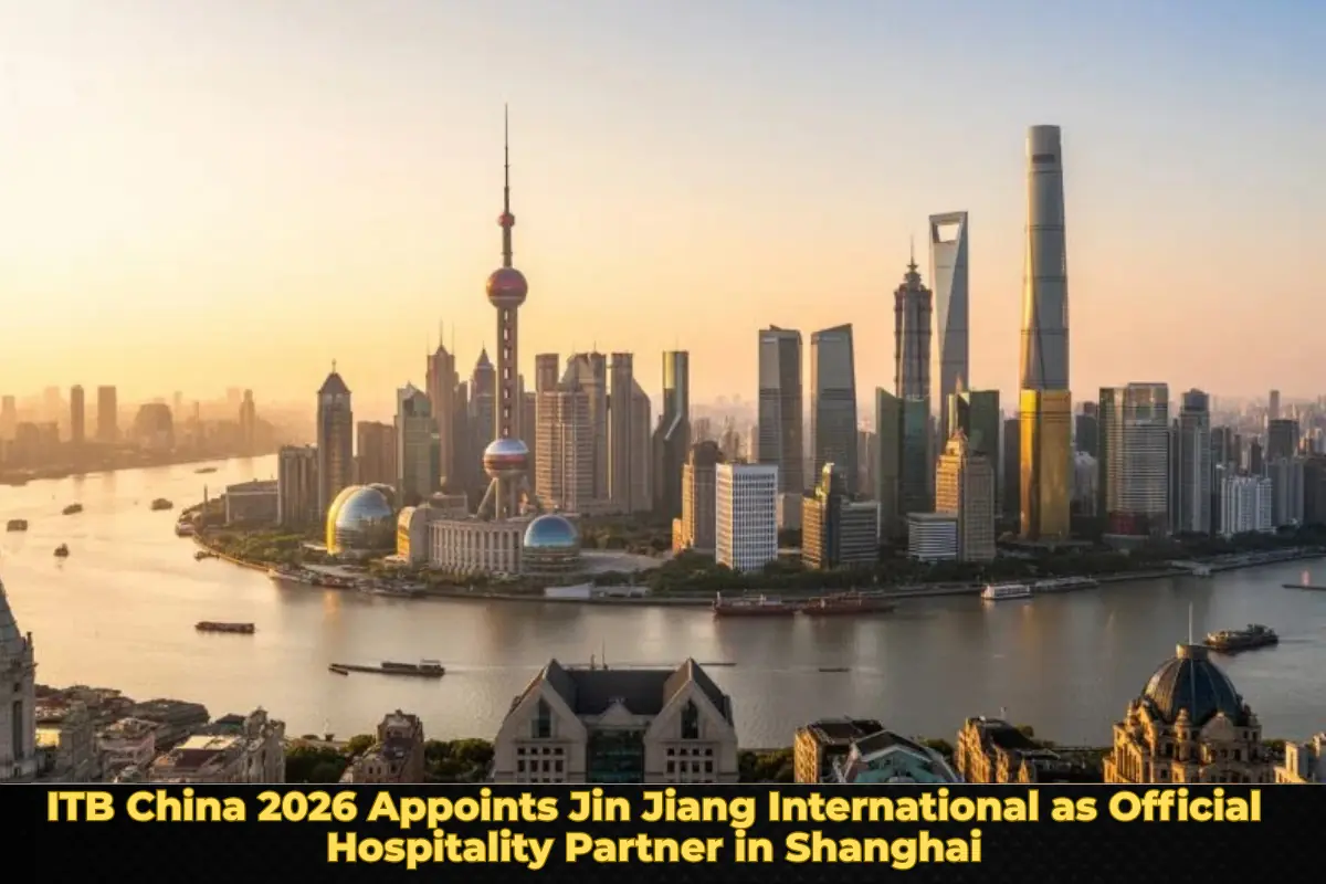 ITB China 2026 Appoints Jin Jiang International as Official Hospitality Partner in Shanghai